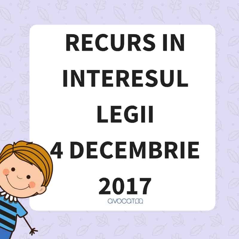 RECURS IN INTERESUL LEGII4 DECEMBRIE 2017