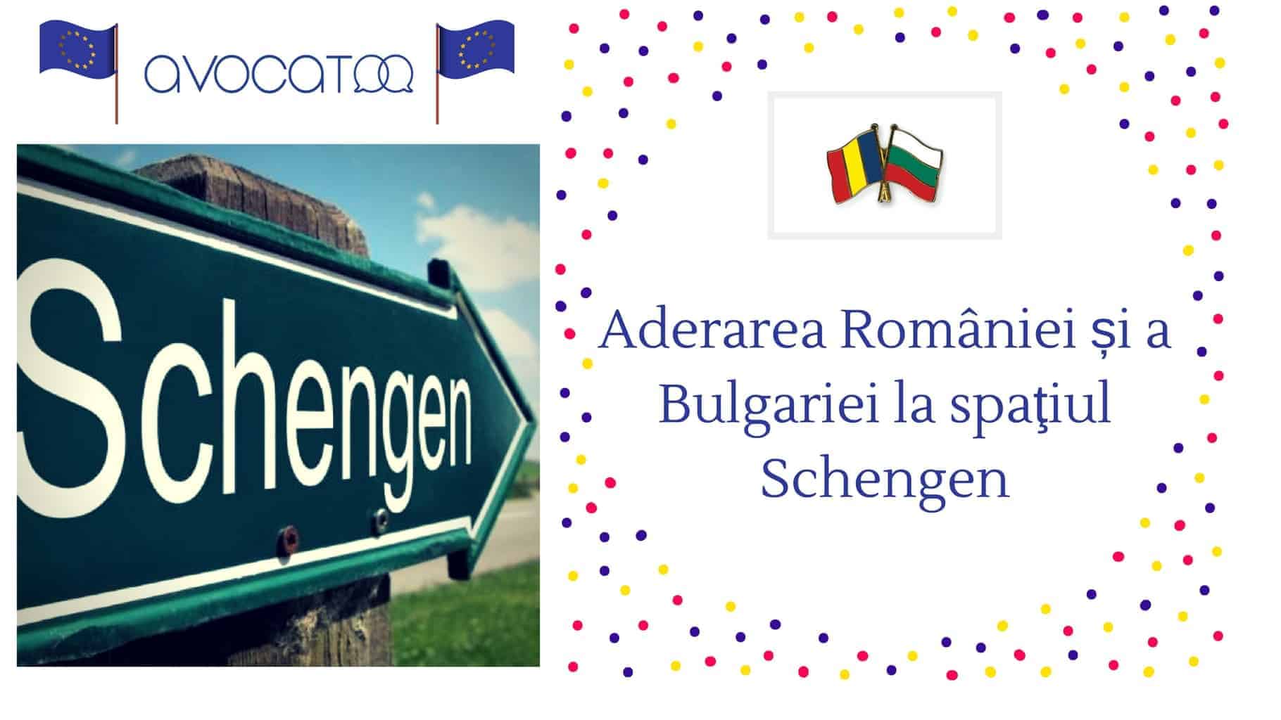 Aderarea Romaniei si a Bulgariei la Schengen