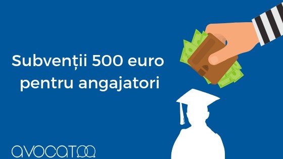 Subventii angajatorii 500 euro